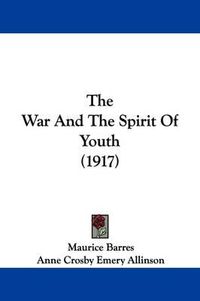 Cover image for The War and the Spirit of Youth (1917)