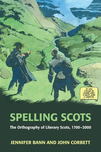 Spelling Scots: The Orthography of Literary Scots, 1700-2000