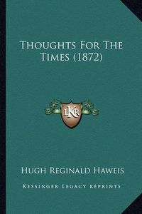 Cover image for Thoughts for the Times (1872)