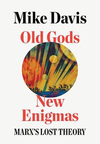 Cover image for Old Gods, New Enigmas: Marx's Lost Theory