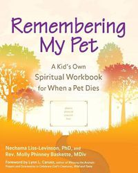 Cover image for Remembering My Pet: A Kid's Own Spiritual Workbook for When a Pet Dies