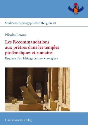 Cover image for Les Recommandations Aux Pretres Dans Les Temples Ptolemaiques Et Romains: Esquisse d'Un Heritage Culturel Et Religieux