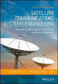 Cover image for Satellite Communications Systems Engineering - Atmospheric Effects, Satellite Link Design and System Performance 2e