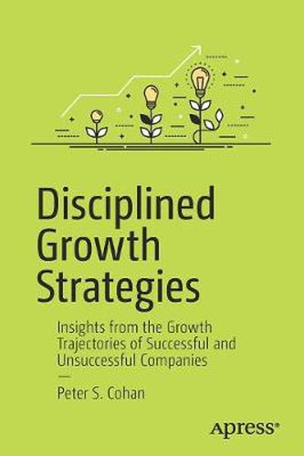 Cover image for Disciplined Growth Strategies: Insights from the Growth Trajectories of Successful and Unsuccessful Companies