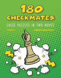 Cover image for 180 Checkmates Chess Puzzles in Two Moves, Part 3