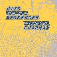 Cover image for Parallelogram A La Carte: Hiss Golden Messenger And Michael Chapman