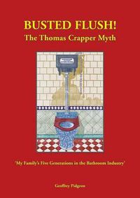 Cover image for Busted Flush the Thomas Crapper Myth