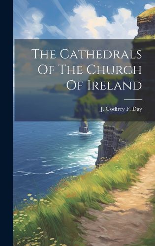 Cover image for The Cathedrals Of The Church Of Ireland