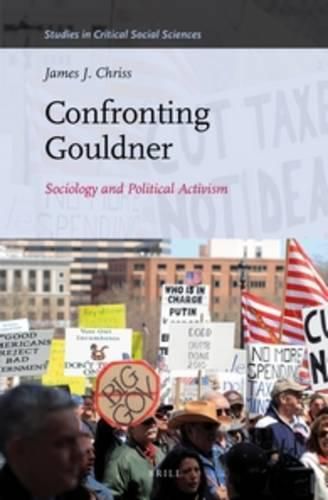 Cover image for Confronting Gouldner: Sociology and Political Activism