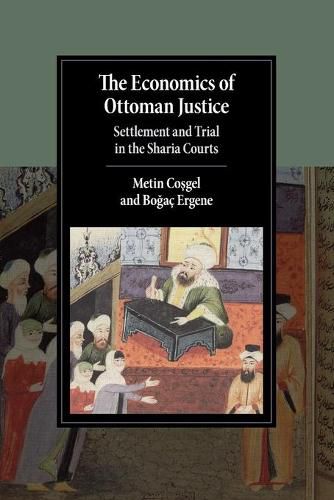 Cover image for The Economics of Ottoman Justice: Settlement and Trial in the Sharia Courts
