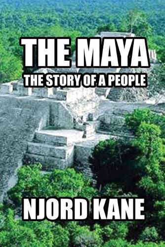 Cover image for The Maya: The Story of a People