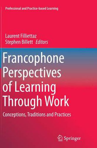 Cover image for Francophone Perspectives of Learning Through Work: Conceptions, Traditions and Practices