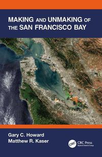 Cover image for Making and Unmaking of the San Francisco Bay