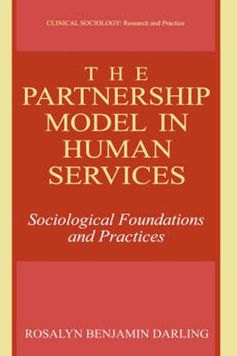 Cover image for The Partnership Model in Human Services: Sociological Foundations and Practices