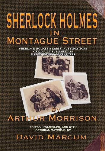 Cover image for Sherlock Holmes in Montague Street: Sherlock Holmes's Early Investigations Originally Presented as Martin Hewitt Adventures