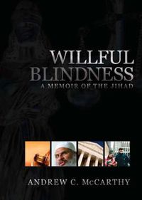 Cover image for Willful Blindness: A Memoir of the Jihad