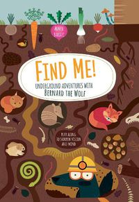 Cover image for Find Me! Underground Adventures with Bernard the Wolf