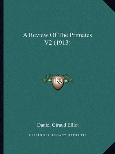 A Review of the Primates V2 (1913)