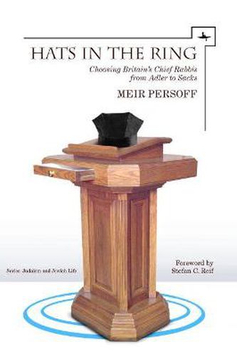 Cover image for Hats in the Ring: Choosing Britain's Chief Rabbis from Adler to Sacks