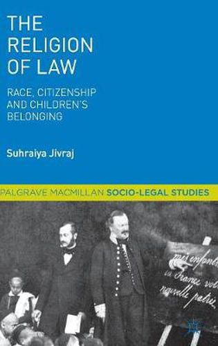 Cover image for The Religion of Law: Race, Citizenship and Children's Belonging