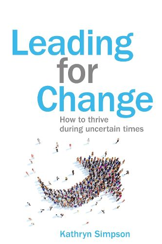 Cover image for Leading for Change: How to thrive in uncertain times