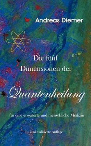 Cover image for Die funf Dimensionen der Quantenheilung: Fur eine erweiterte und menschliche Medizin