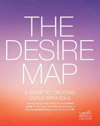 Cover image for Desire Map: A Guide to Creating Goals with Soul