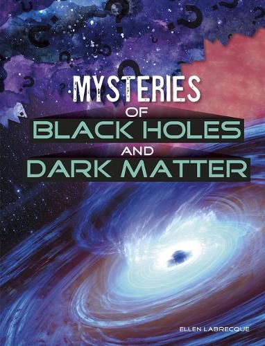 Cover image for Mysteries of Black Holes and Dark Matter