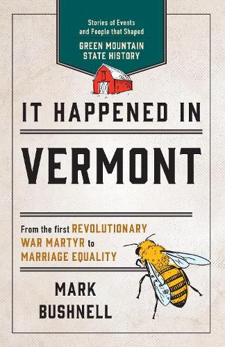 Cover image for It Happened in Vermont: Stories of Events and People that Shaped Green Mountain State History