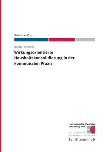 Cover image for Wirkungsorientierte Haushaltskonsolidierung in der kommunalen Praxis