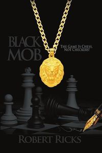 Cover image for Black Mob: The Game Is Chess, Not Checkers!