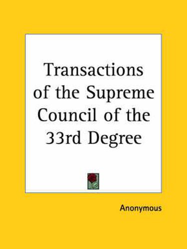 Cover image for Transactions of the Supreme Council of the 33rd Degree (1878)