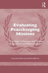 Cover image for Evaluating Peacekeeping Missions: A Typology of Success and Failure in International Interventions