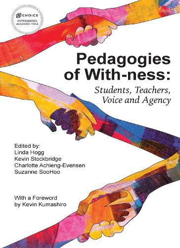 Cover image for Pedagogies of With-ness: Students, Teachers, Voice and Agency