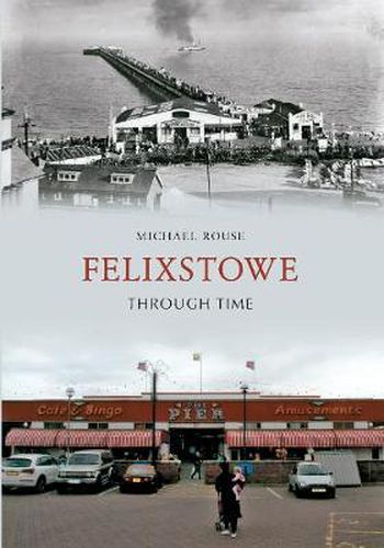 Cover image for Felixstowe Through Time