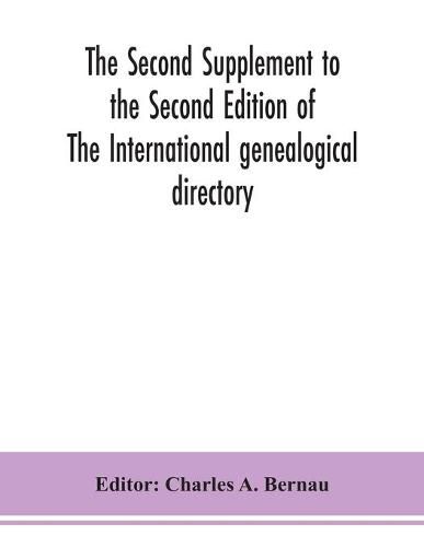 Cover image for The Second Supplement to the Second Edition of The International genealogical directory