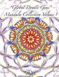 Cover image for Global Doodle Gems Mandala Collection Volume 1: 60 Mandalas from traditional to untraditional