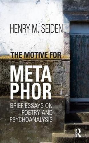 Cover image for The Motive for Metaphor: Brief Essays on Poetry and Psychoanalysis