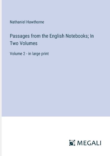 Cover image for Passages from the English Notebooks; In Two Volumes