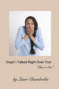 Cover image for Oops! I Talked Right Over You!