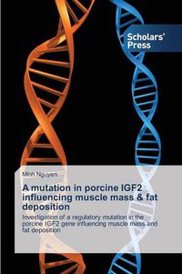 Cover image for A mutation in porcine IGF2 influencing muscle mass & fat deposition