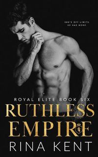 Cover image for Ruthless Empire: A Dark Enemies to Lovers Romance