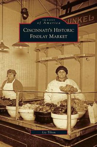 Cover image for Cincinnati's Historic Findlay Market