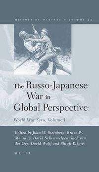 Cover image for The Russo-Japanese War in Global Perspective: World War Zero, Volume I