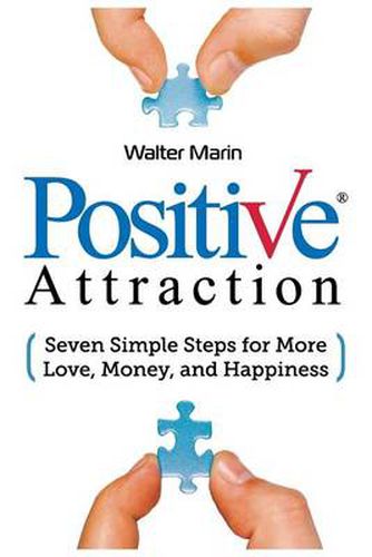 Cover image for Positive Attraction: Seven Simple Steps for More Love, Money, and Happiness