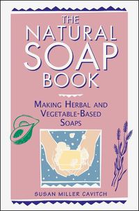 Cover image for Natural Soap Book