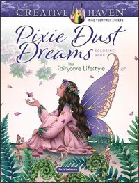 Cover image for Creative Haven Pixie Dust Dreams Coloring Book: the Fairycore Lifestyle