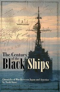 Cover image for The Century of the Black Ships (Novel): Chronicles of War Between Japan and America