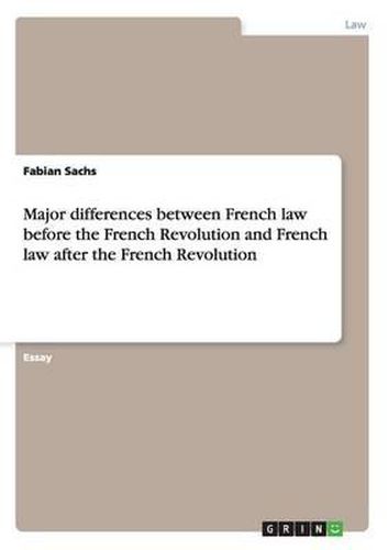 Cover image for Major Differences Between French Law Before the French Revolution and French Law After the French Revolution