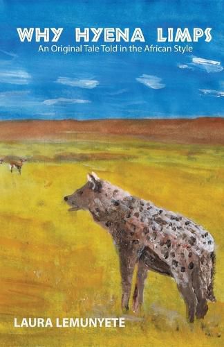 Cover image for Why Hyena Limps: An Original Tale Told in the Africian Style: